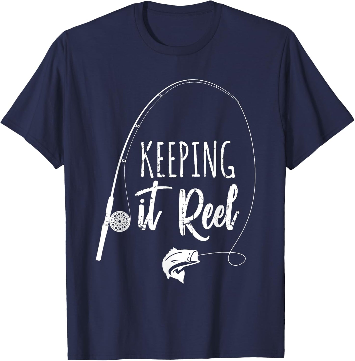 Fun Outdoor Camping Wildlife Hunting Gear Supplies Fishing Pole Keeping it Reel Joke Gift T-Shirt - T-Shirt | Navy