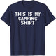 THIS IS MY CAMPING SHIRT Funny Camper Glamper Gift T-Shirt - T-Shirt | Navy