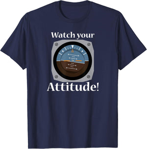 Watch Your Attitude - Funny Aviation Shirt for Pilots T-Shirt - T-Shirt | Navy