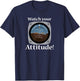 Watch Your Attitude - Funny Aviation Shirt for Pilots T-Shirt - T-Shirt | Navy