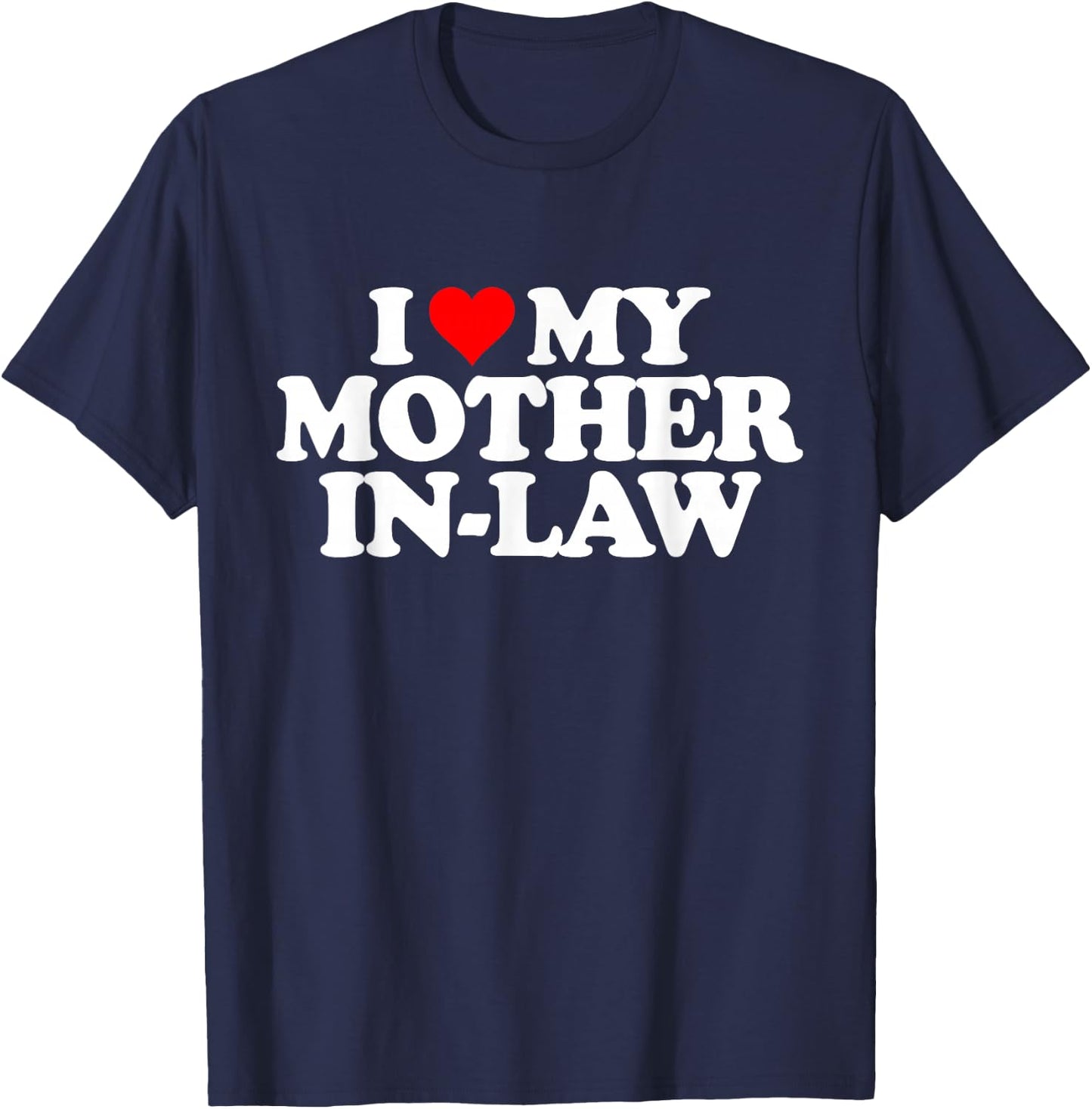 I Love Heart My Mother in Law T-Shirt - T-Shirt | Navy