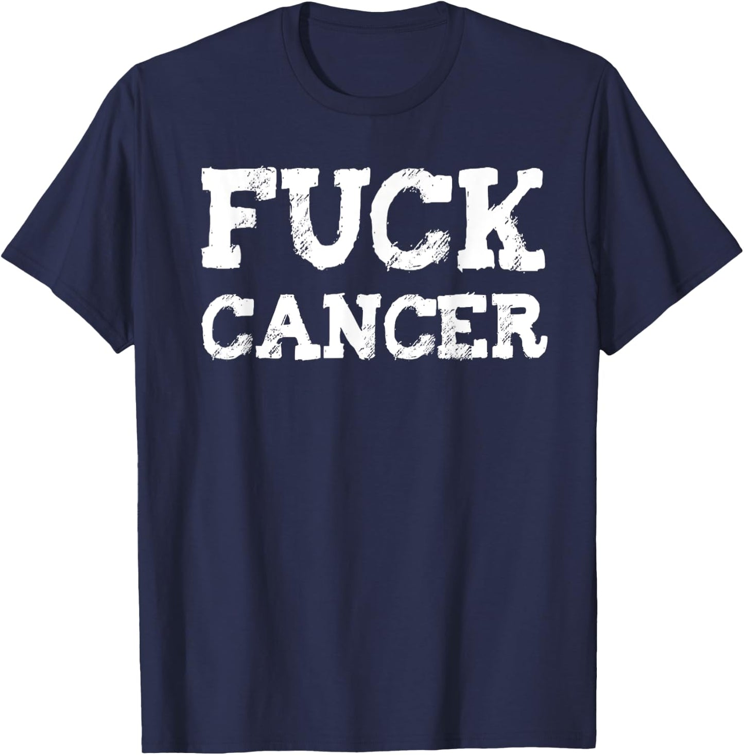 Fuck Cancer FU Cancer I Hate Cancer Shirt F Cancer T-Shirt - T-Shirt | Navy