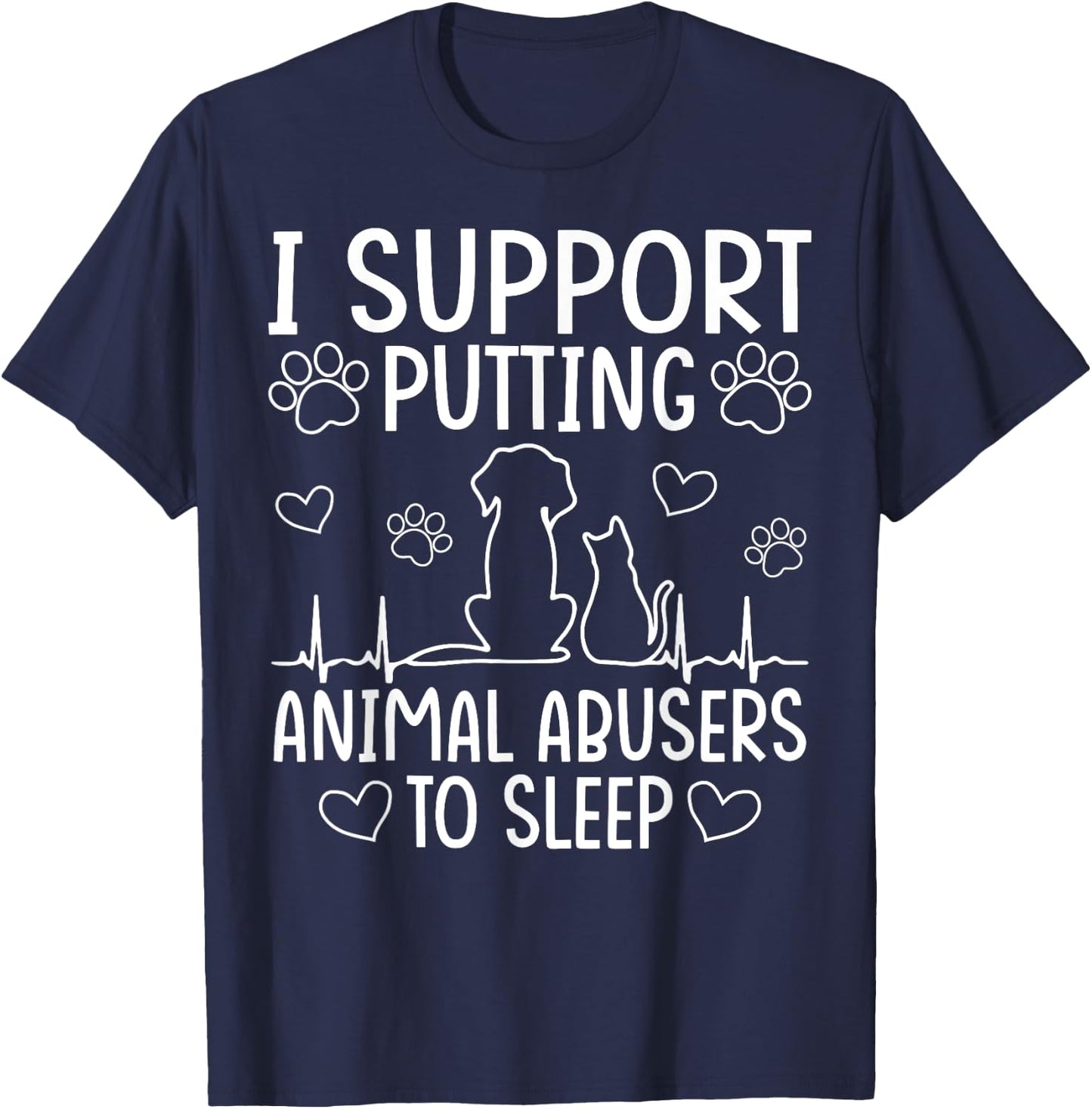 I Support Putting Animal Abusers To Sleep - Dog Cat lover Women T-Shirt - T-Shirt | Navy