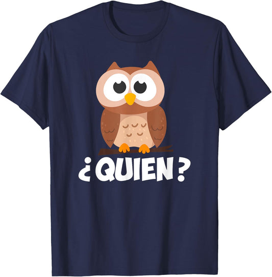 Quien? Who? Owl Funny Spanish Teacher T-Shirt - T-Shirt | Navy
