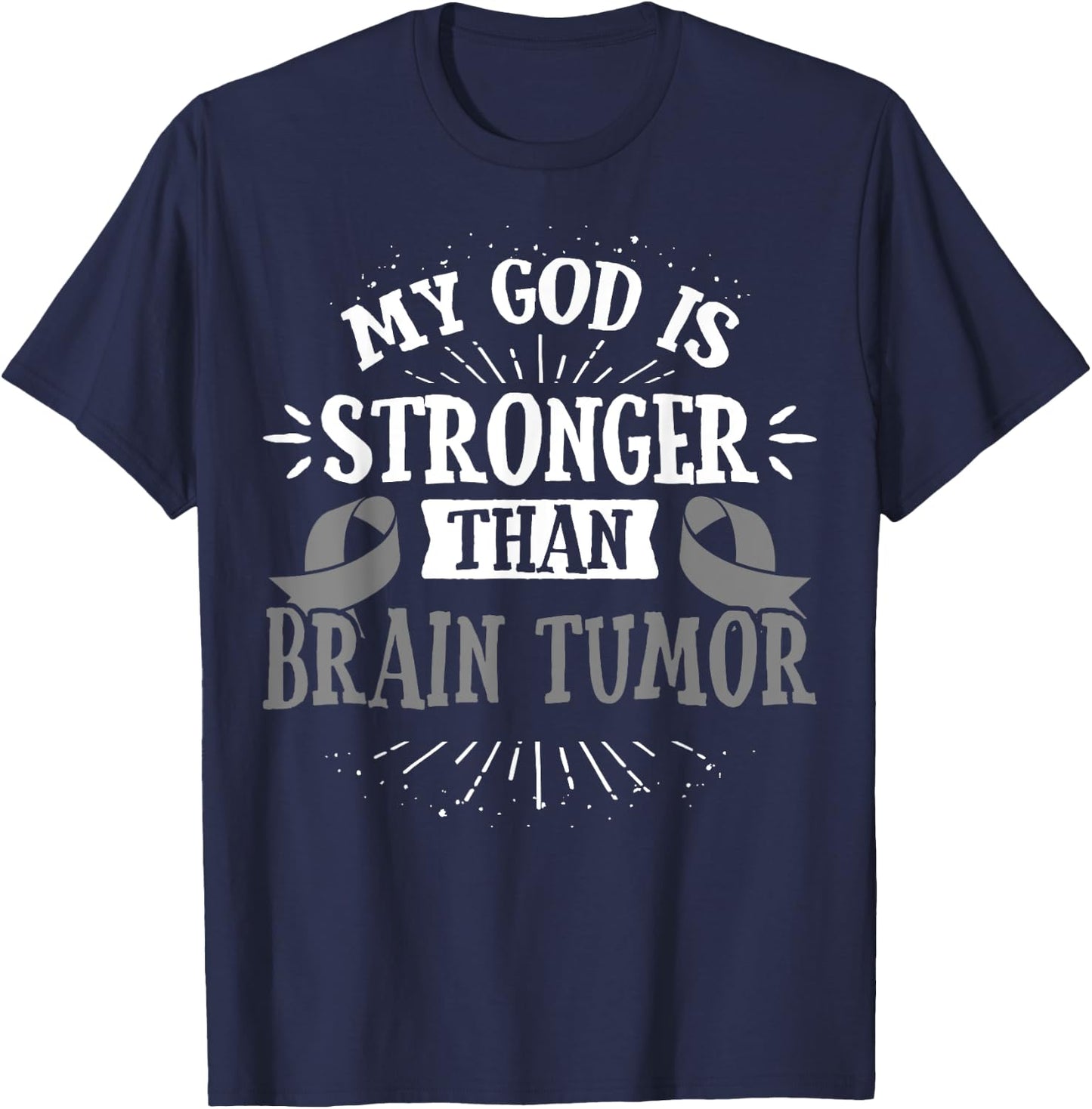 My God is Stronger Than Brain Tumor Shirt - Gray Ribbon T-Shirt - T-Shirt | Navy