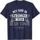 My God is Stronger Than Brain Tumor Shirt - Gray Ribbon T-Shirt - T-Shirt | Navy