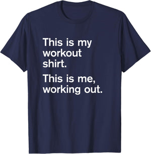 This is my workout shirt. This is me working out. Slogan T-Shirt - T-Shirt | Navy