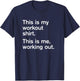 This is my workout shirt. This is me working out. Slogan T-Shirt - T-Shirt | Navy