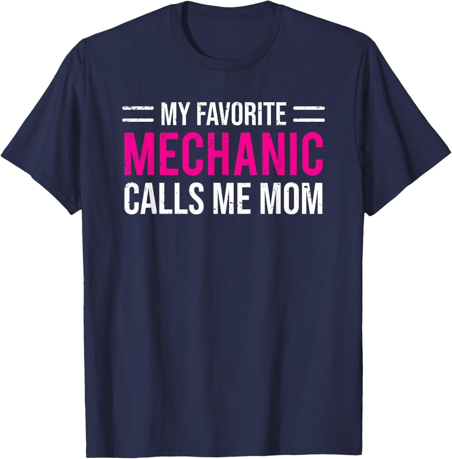 My Favorite Mechanic Calls Me Mom Cute Mother T-Shirt - T-Shirt | Navy