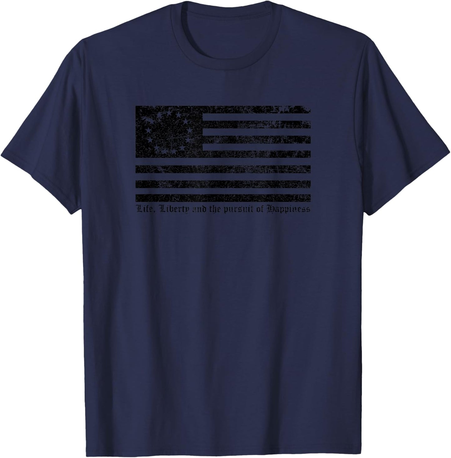 Betsy Ross Flag - Life Liberty and the pursuit of Happiness T-Shirt - T-Shirt | Navy