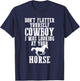 Don't Flatter Yourself I Was Looking at Your Horse Cowgirl T-Shirt - T-Shirt | Navy