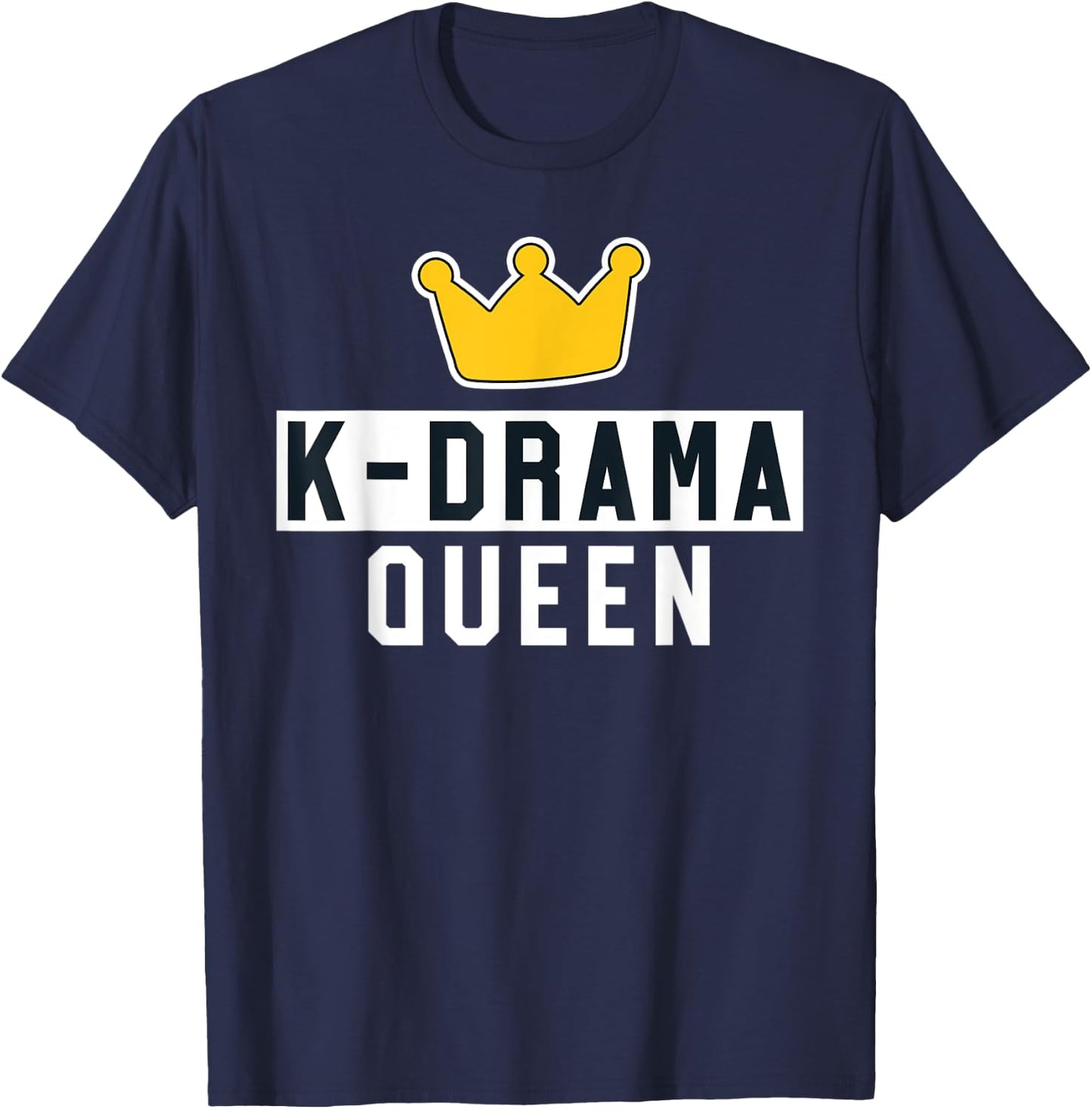 K-Drama Queen - Kawaii K-Pop Shirt Merchandise Merch T-Shirt - T-Shirt | Navy