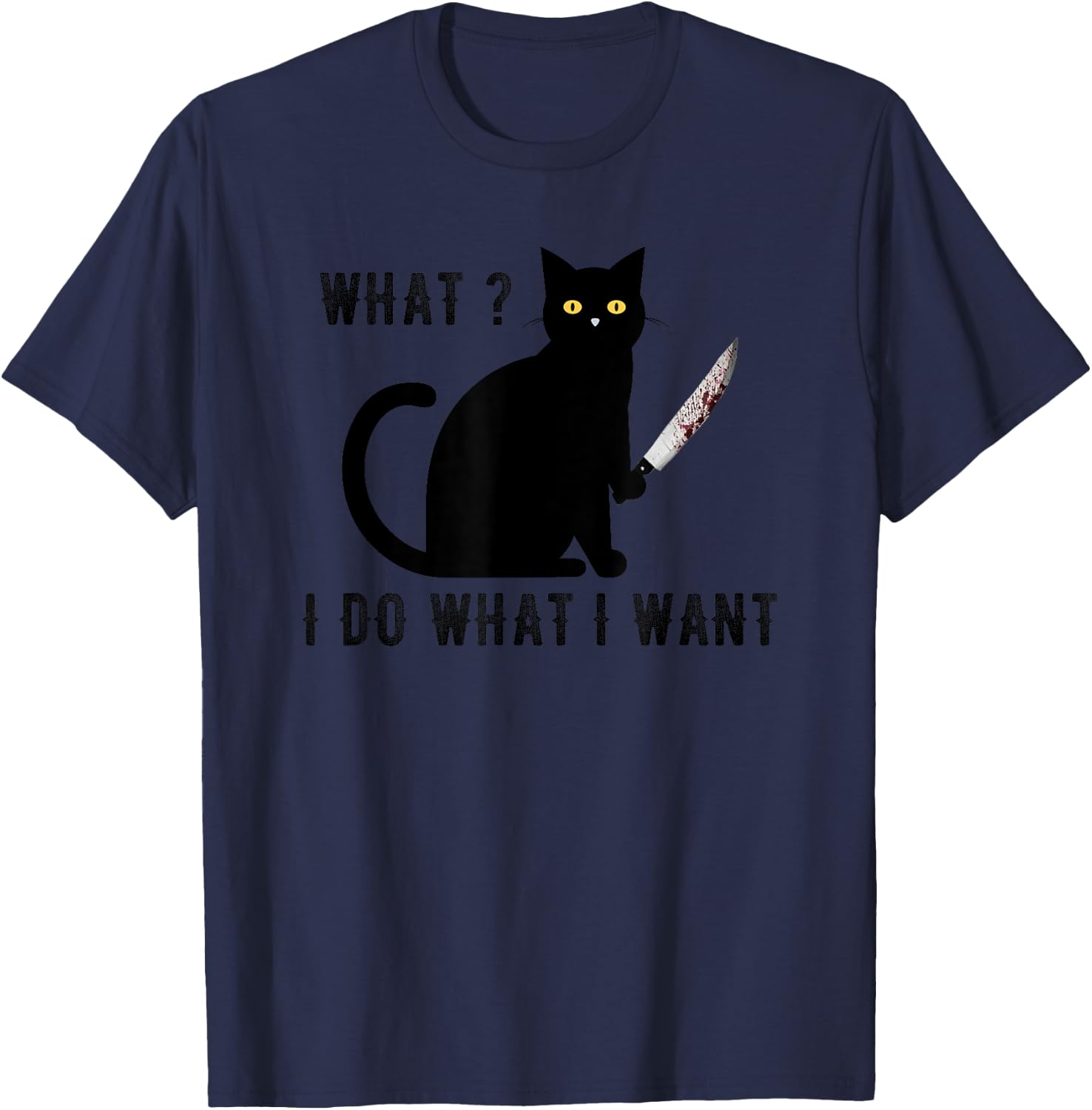Cat With Knife what i do what i want black cat halloween T-Shirt - T-Shirt | Navy