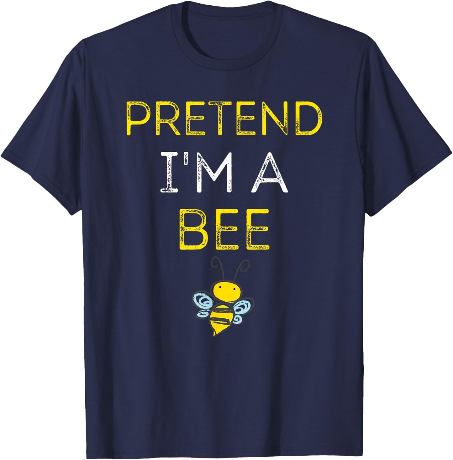 Pretend I'm A Bee Shirt - Easy Halloween Costume T-Shirt - T-Shirt | Navy