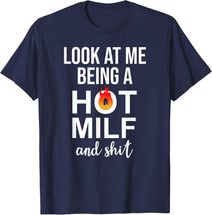 Look at Me Being a Milf and Shit Shirt,Upgraded to Milf 2025 T-Shirt - T-Shirt | Navy