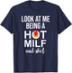 Look at Me Being a Milf and Shit Shirt,Upgraded to Milf 2025 T-Shirt - T-Shirt | Navy