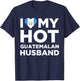 I Love My Hot Guatemalan Husband Cute Guatemala Native Relationship T-Shirt - T-Shirt | Navy