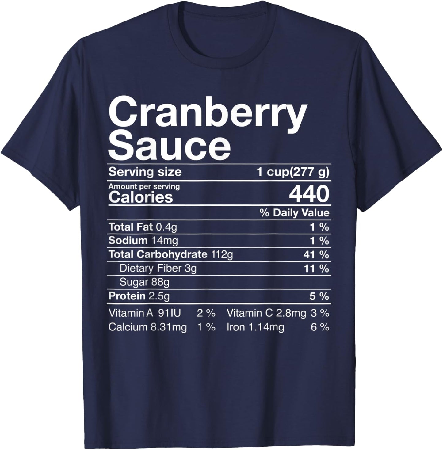 Cranberry Sauce Nutrition Facts Thanksgiving Turkey Day T-Shirt - T-Shirt | Navy