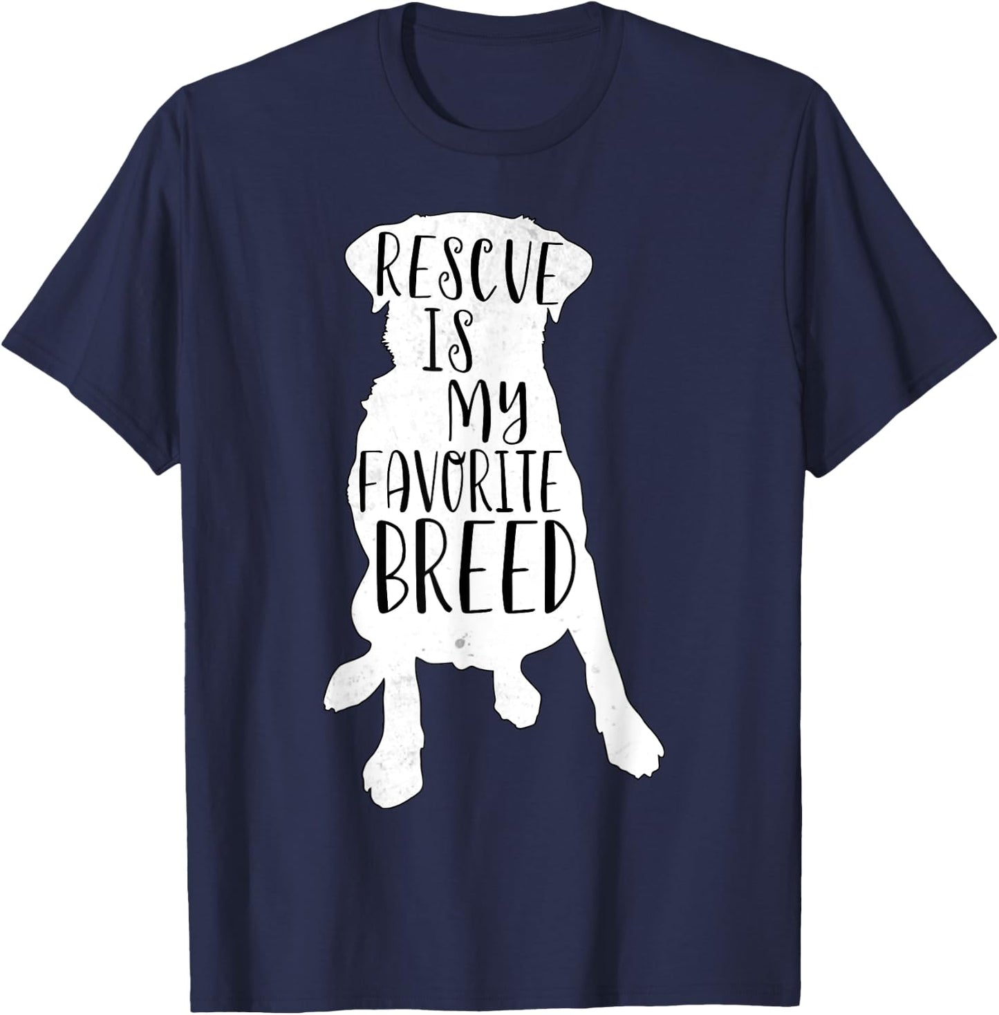 Dog Rescue Shirt Rescue is my Favorite breed men women gift T-Shirt - T-Shirt | Navy