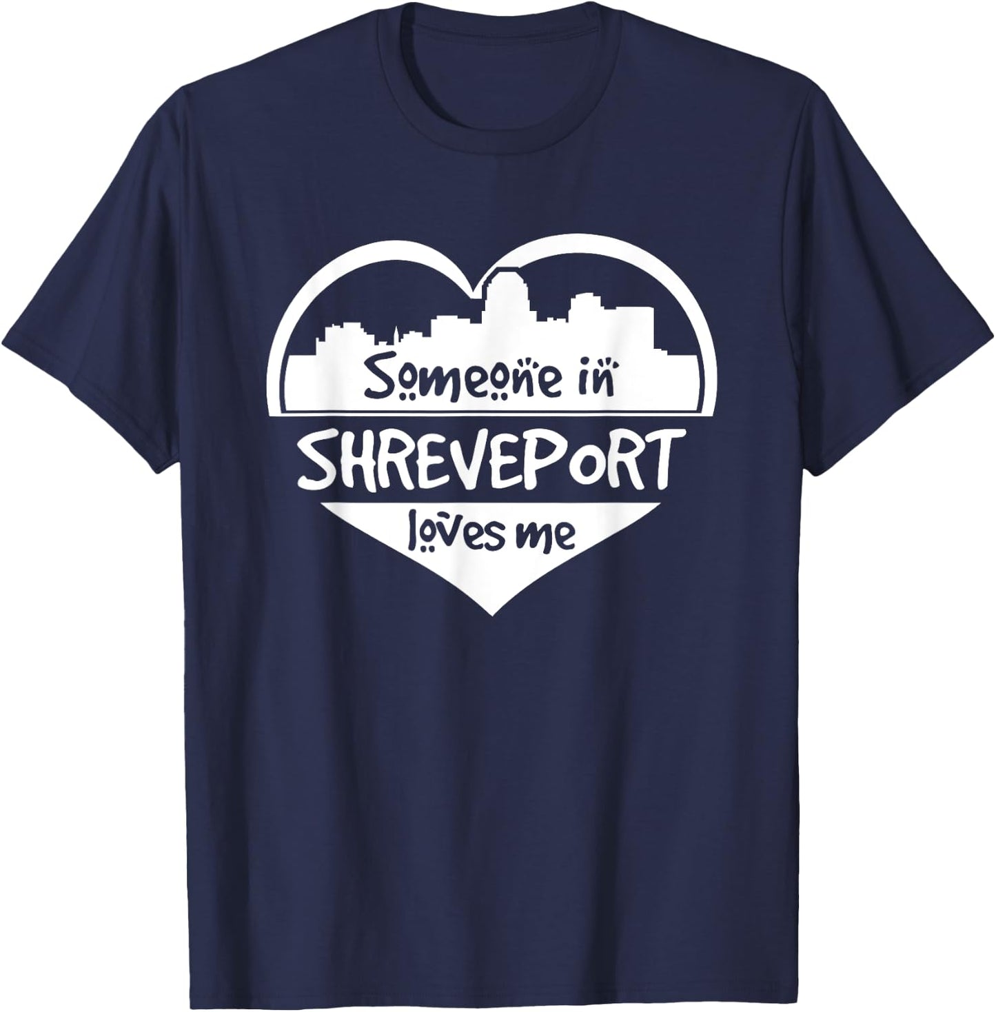 Someone in Shreveport Loves Me Shreveport Louisiana Heart T-Shirt - T-Shirt | Navy
