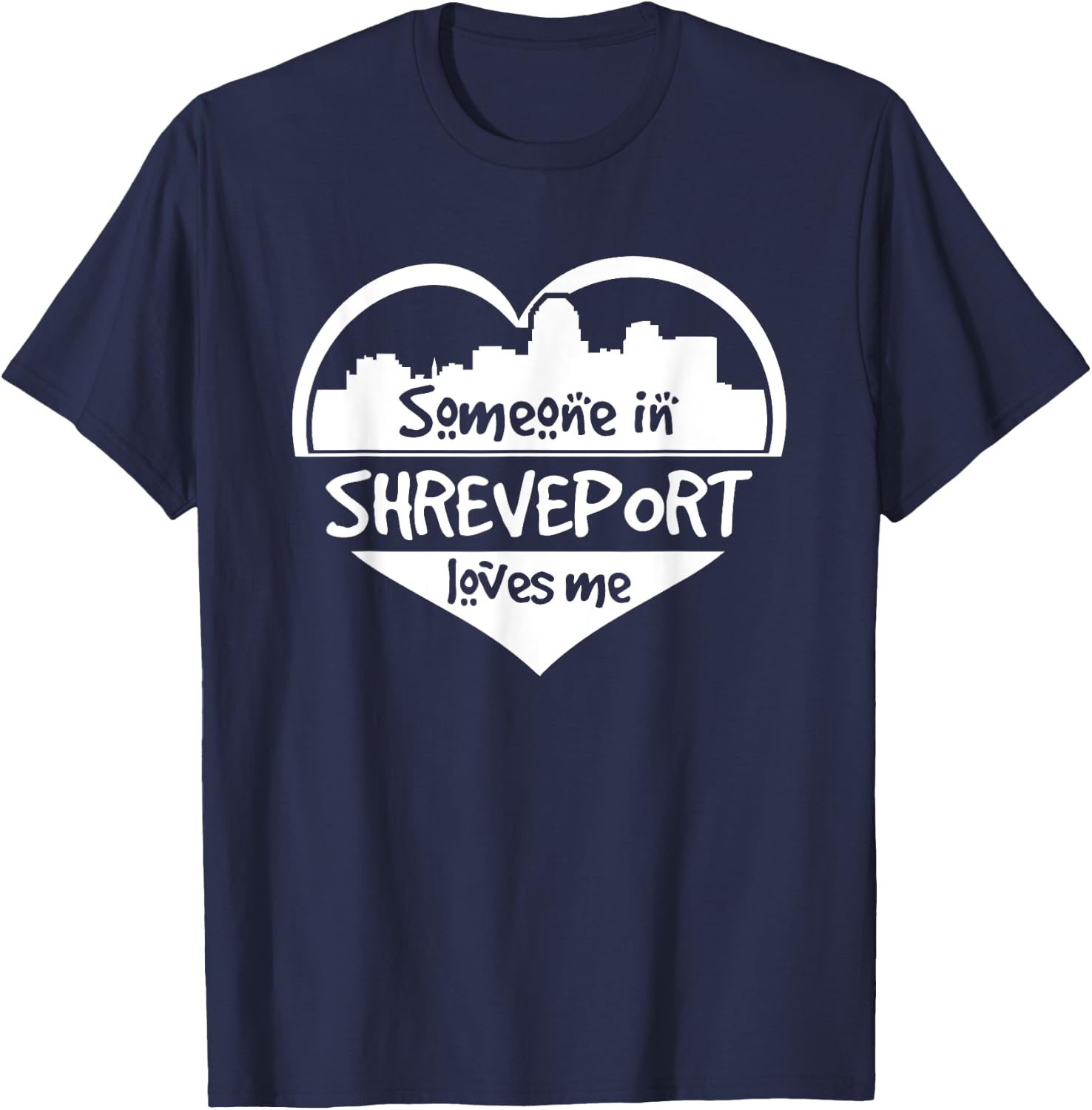Someone in Shreveport Loves Me Shreveport Louisiana Heart T-Shirt - T-Shirt | Navy