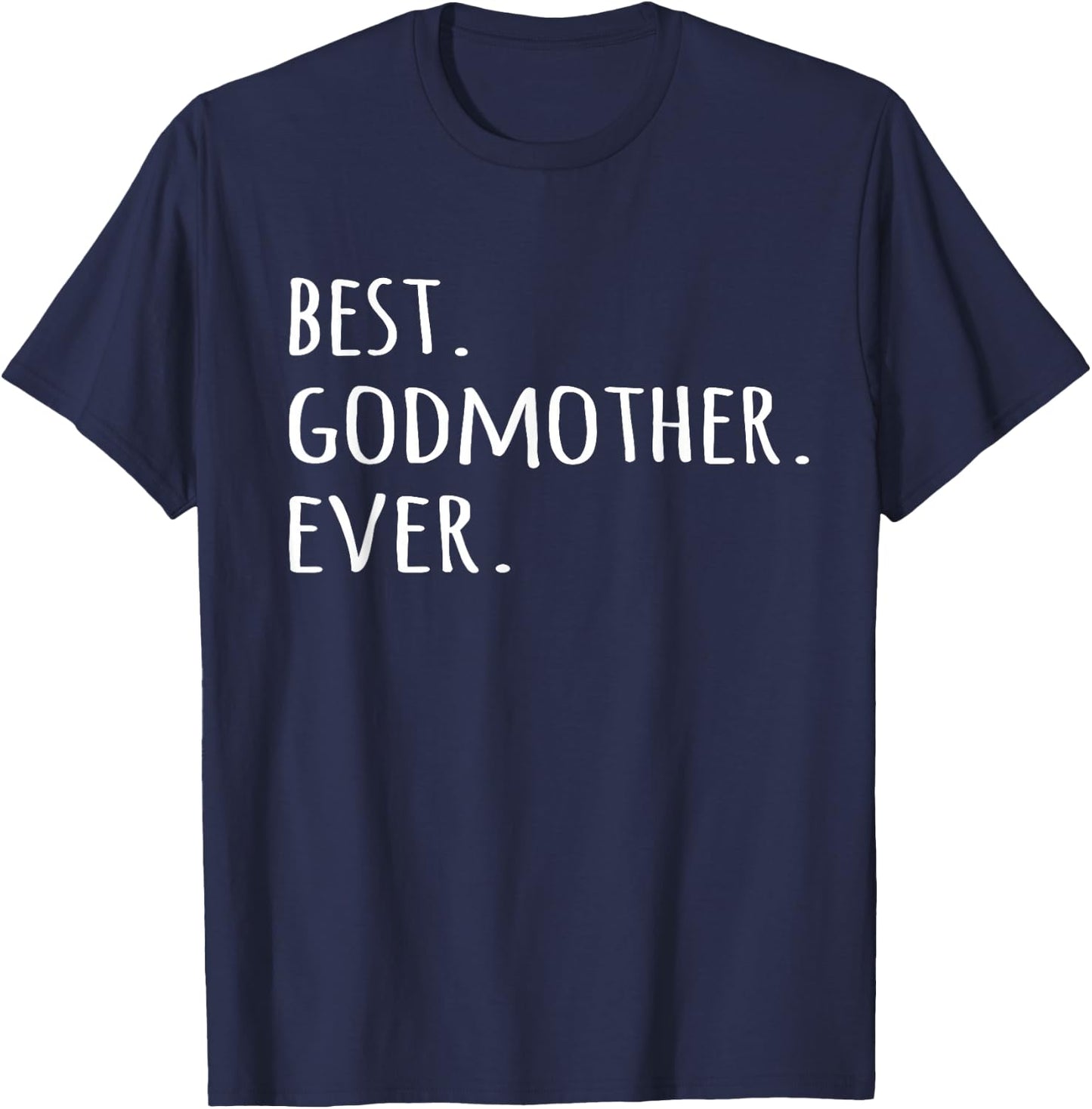 Best Godmother Ever - Godmom God Mother T-Shirt - T-Shirt | Navy