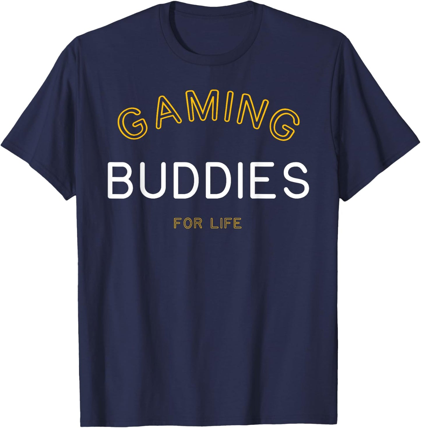 Gaming Buddies for Life Shirt Funny Matching Group Gift T-Shirt - T-Shirt | Navy
