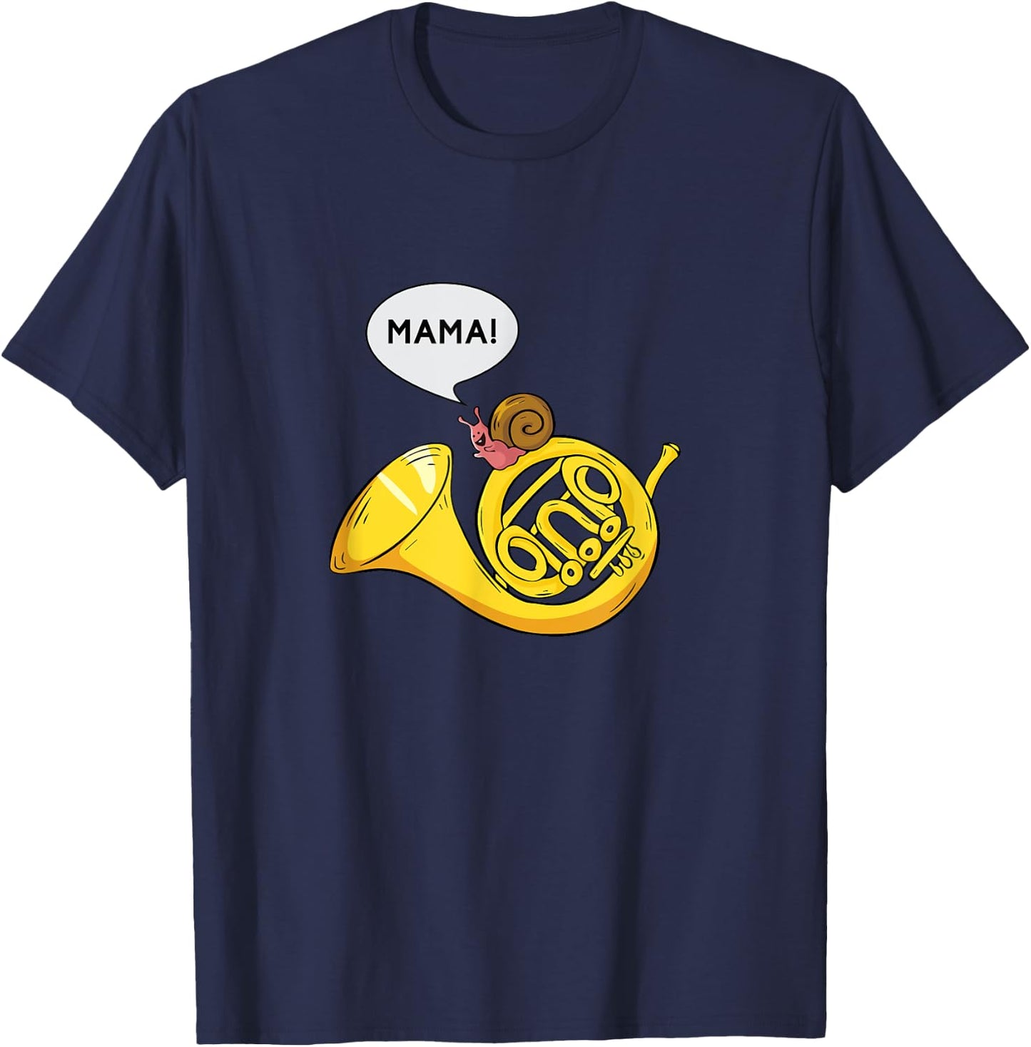 French Horn I Snail Pun Orchestra Marching Band Gift T-Shirt - T-Shirt | Navy