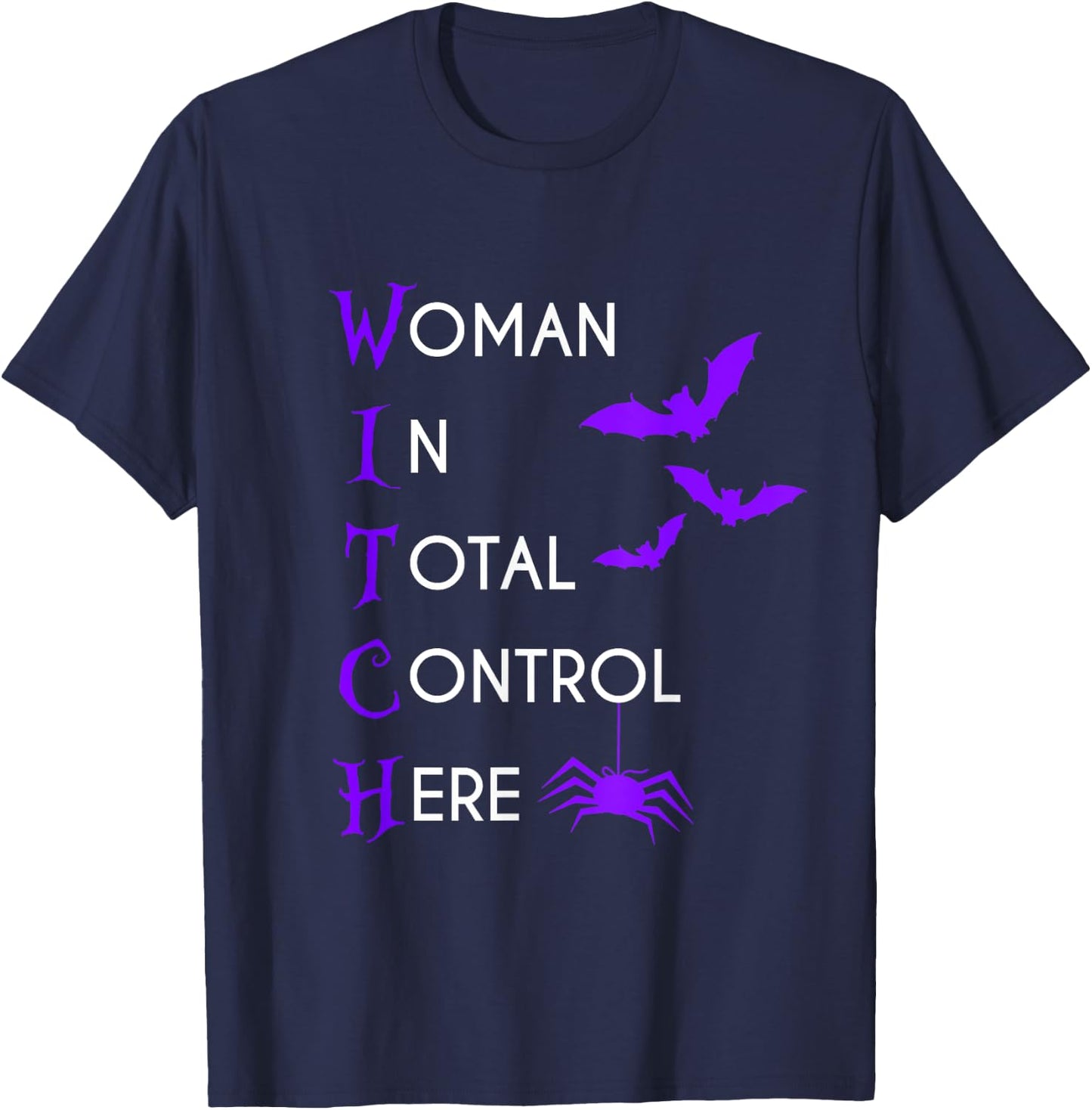 Funny Woman In Total Control Here Witch Halloween T-Shirt - T-Shirt | Navy