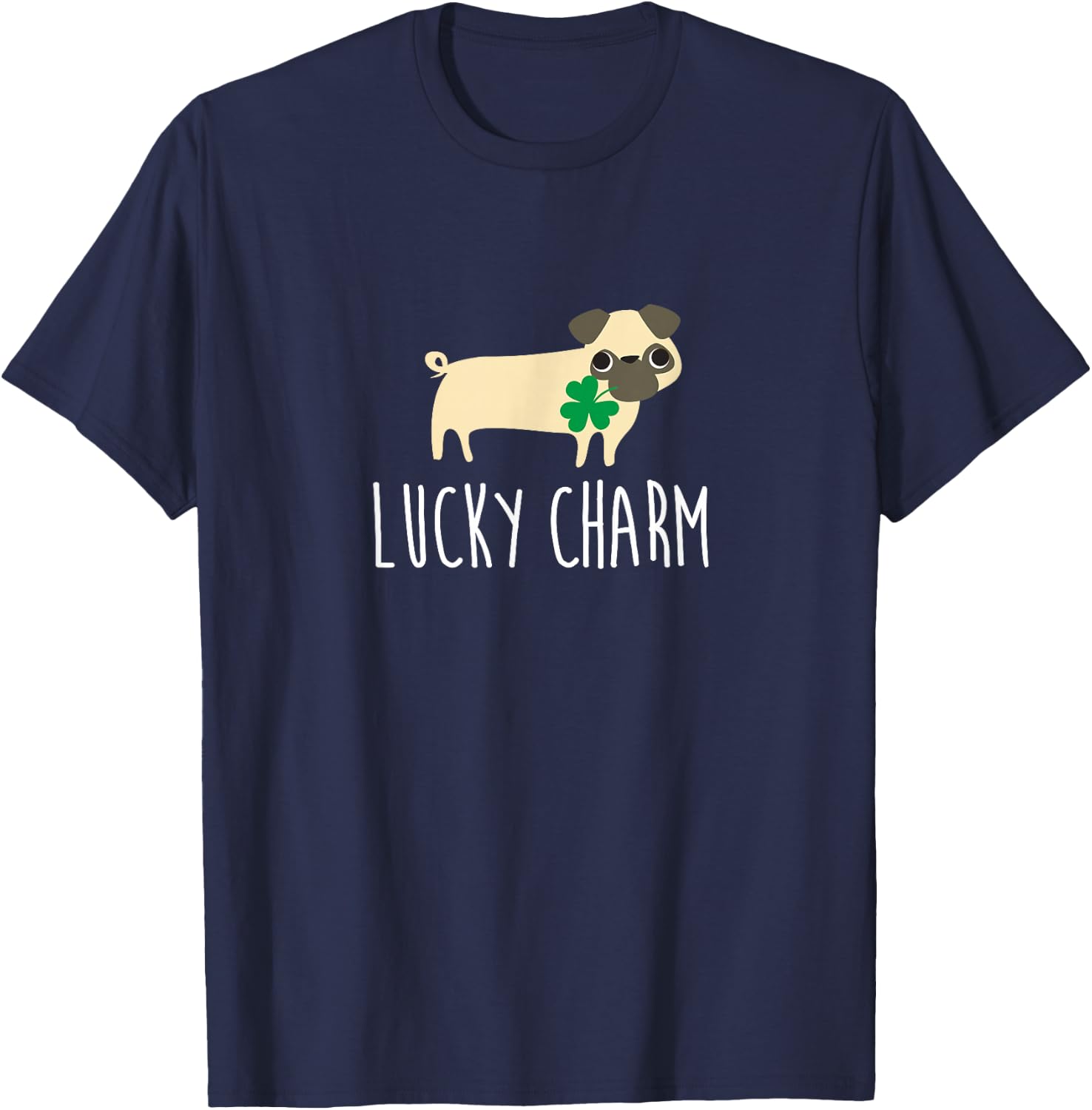 St Patricks Day Pug Shirt, Lucky Charm Dog Gift Women T-Shirt - T-Shirt | Navy