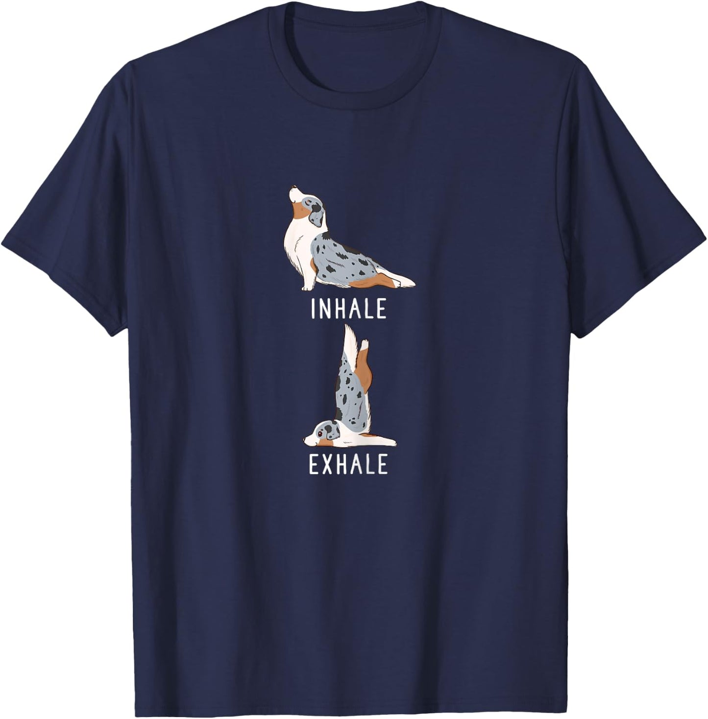 Inhale Exhale Yoga Australian Shepherd Aussie Dog Shirt Women T-Shirt - T-Shirt | Navy