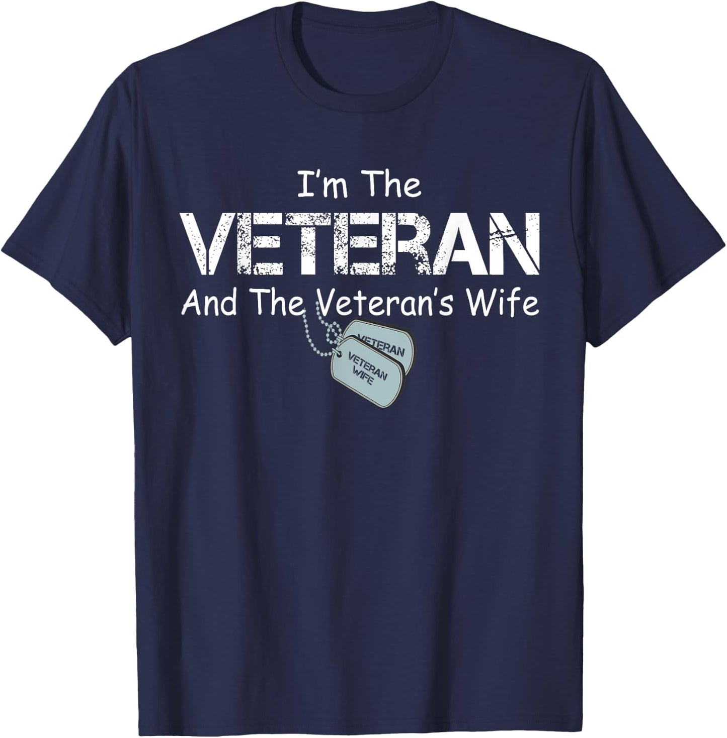 I'm The Veteran and The Veteran's Wife Military Veterans Day T-Shirt - T-Shirt | Navy