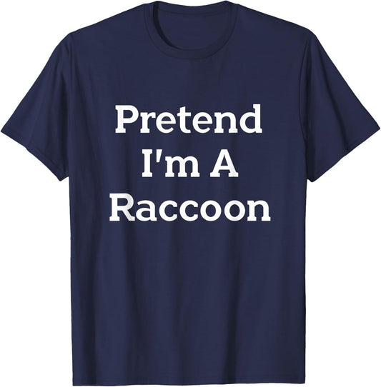 Pretend I'm A Raccoon Costume Funny Halloween Party T-Shirt - T-Shirt | Navy