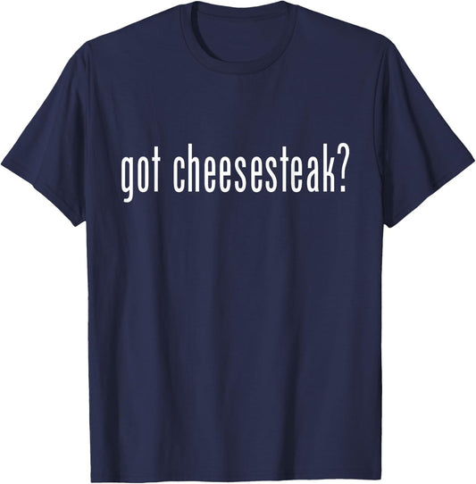 Philly Cheesesteaks Got Cheesesteak Funny Philadelphia T-Shirt - T-Shirt | Navy