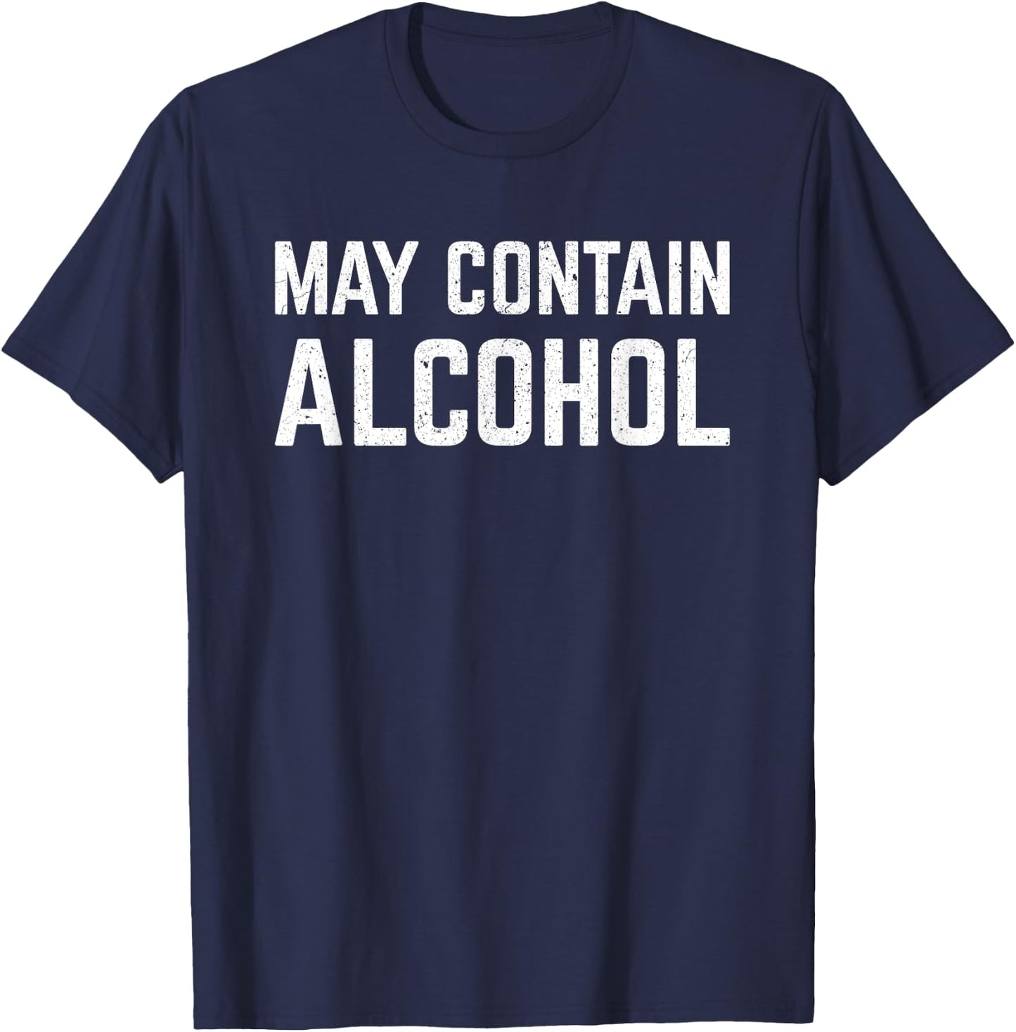 May Contain Alcohol / Funny Drinking T-Shirt - T-Shirt | Navy