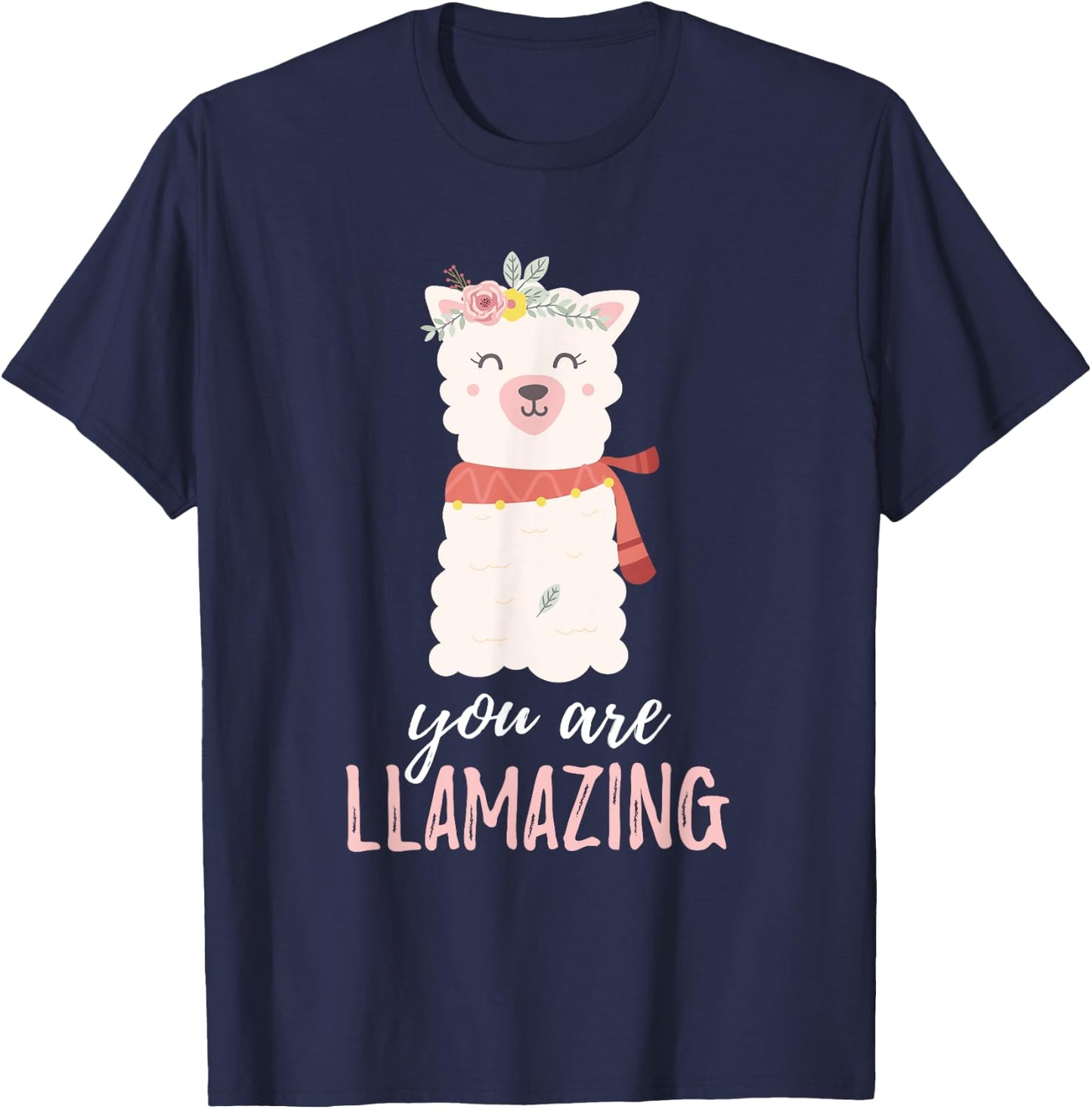 You Are Llama Llamazing | Alpaca Cute Critter T-Shirt - T-Shirt | Navy