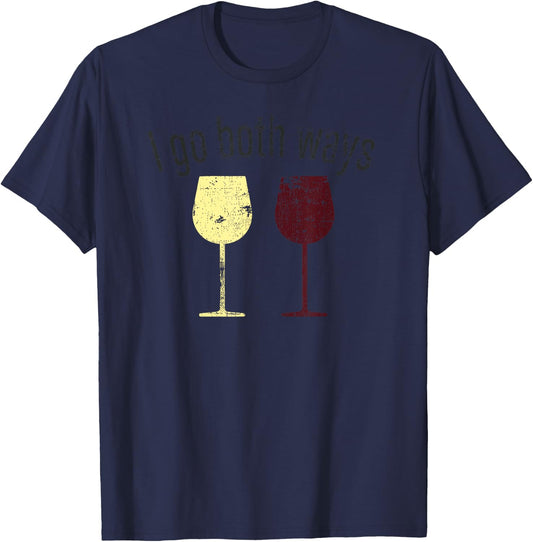 I Go Both Ways Wine Wino Drinkers Cute Novelty T Shirt T-Shirt - T-Shirt | Navy
