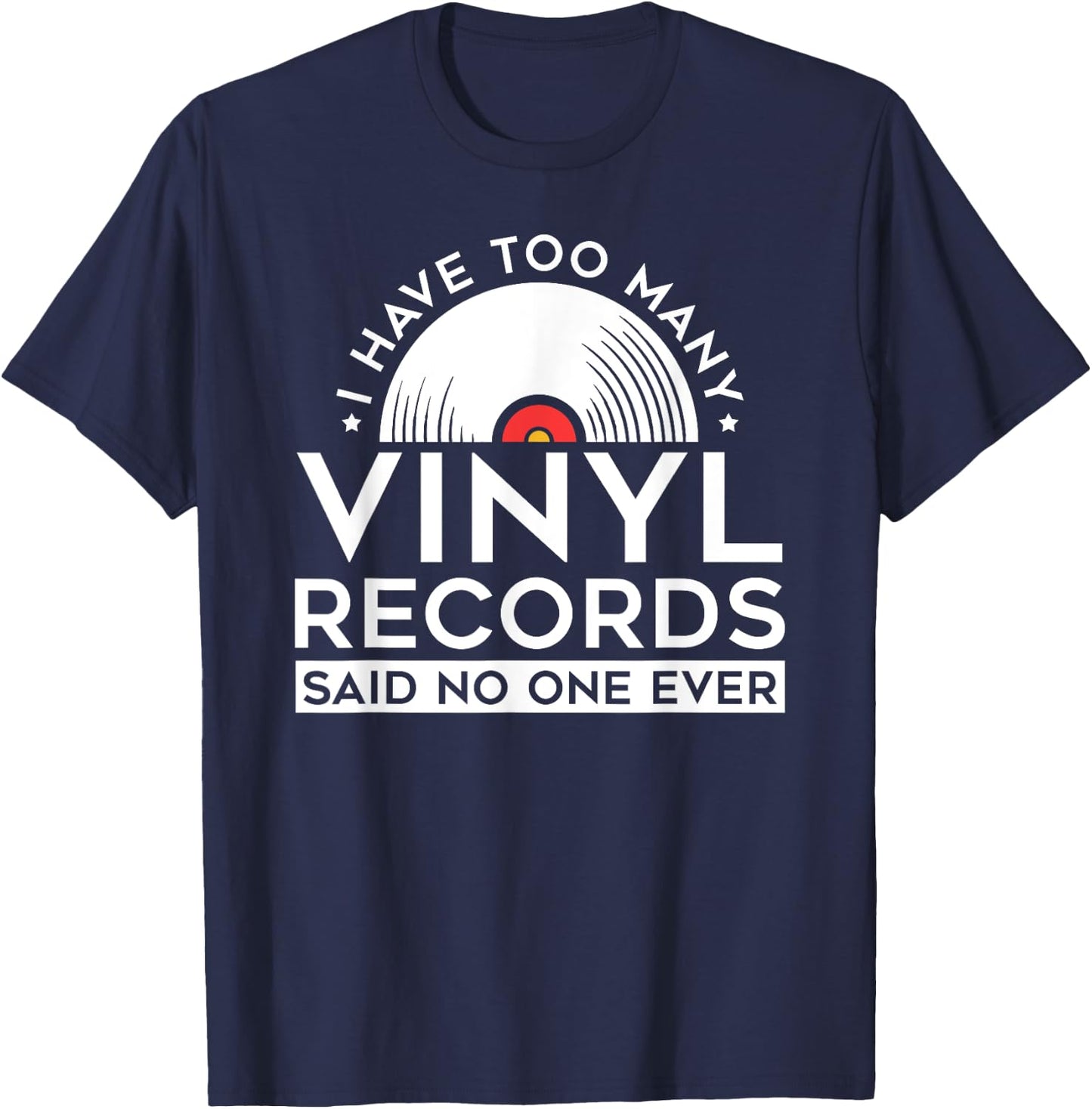 Too Many Vinyl Records LP Collector Record Lover T-Shirt - T-Shirt | Navy
