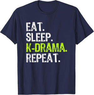 Eat Sleep KDrama Repeat Funny Korean K-Drama Funny T-Shirt - T-Shirt | Navy