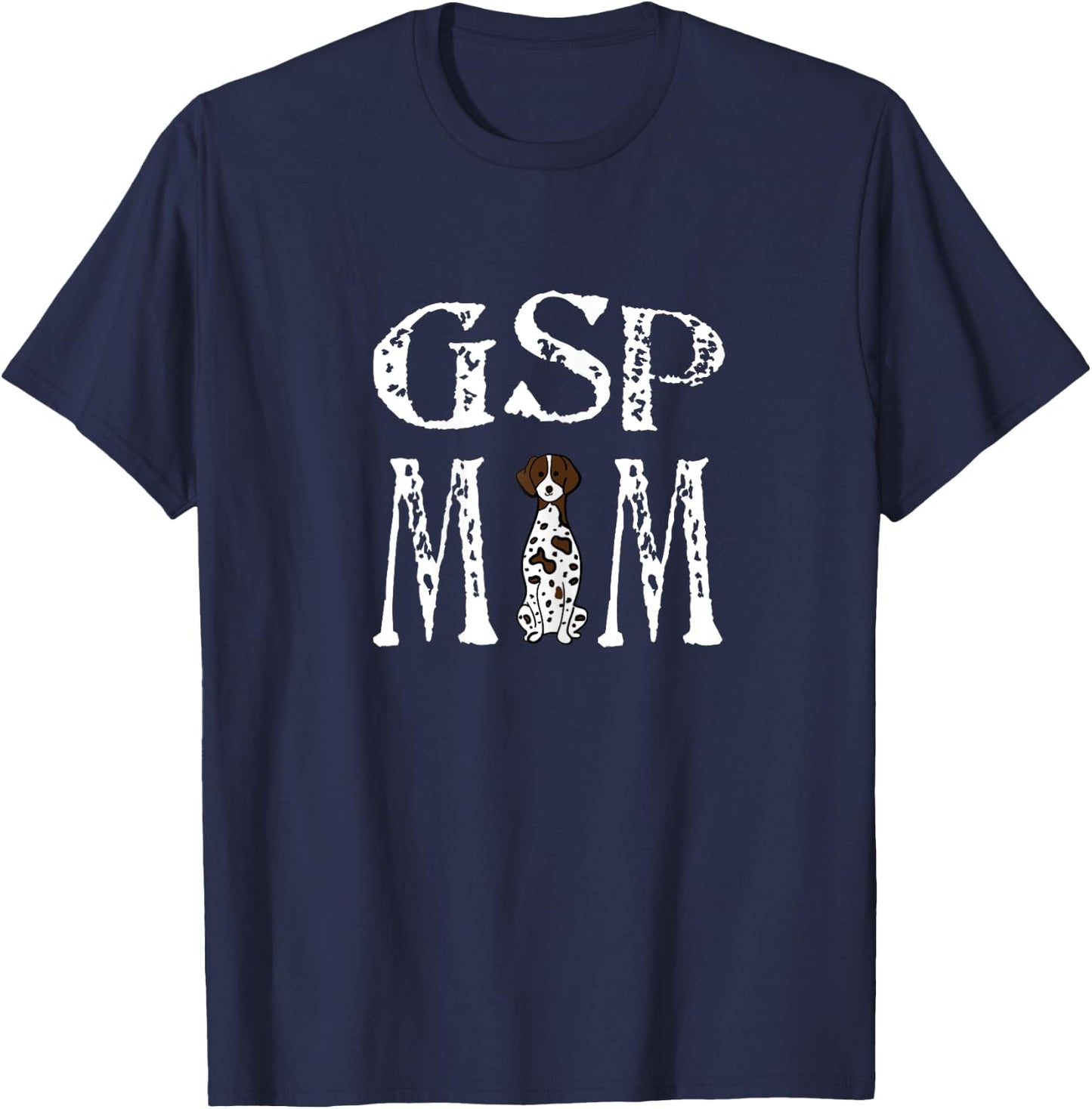 German Shorthair Pointer | GSP MOM | Gift Mother Women T-Shirt - T-Shirt | Navy