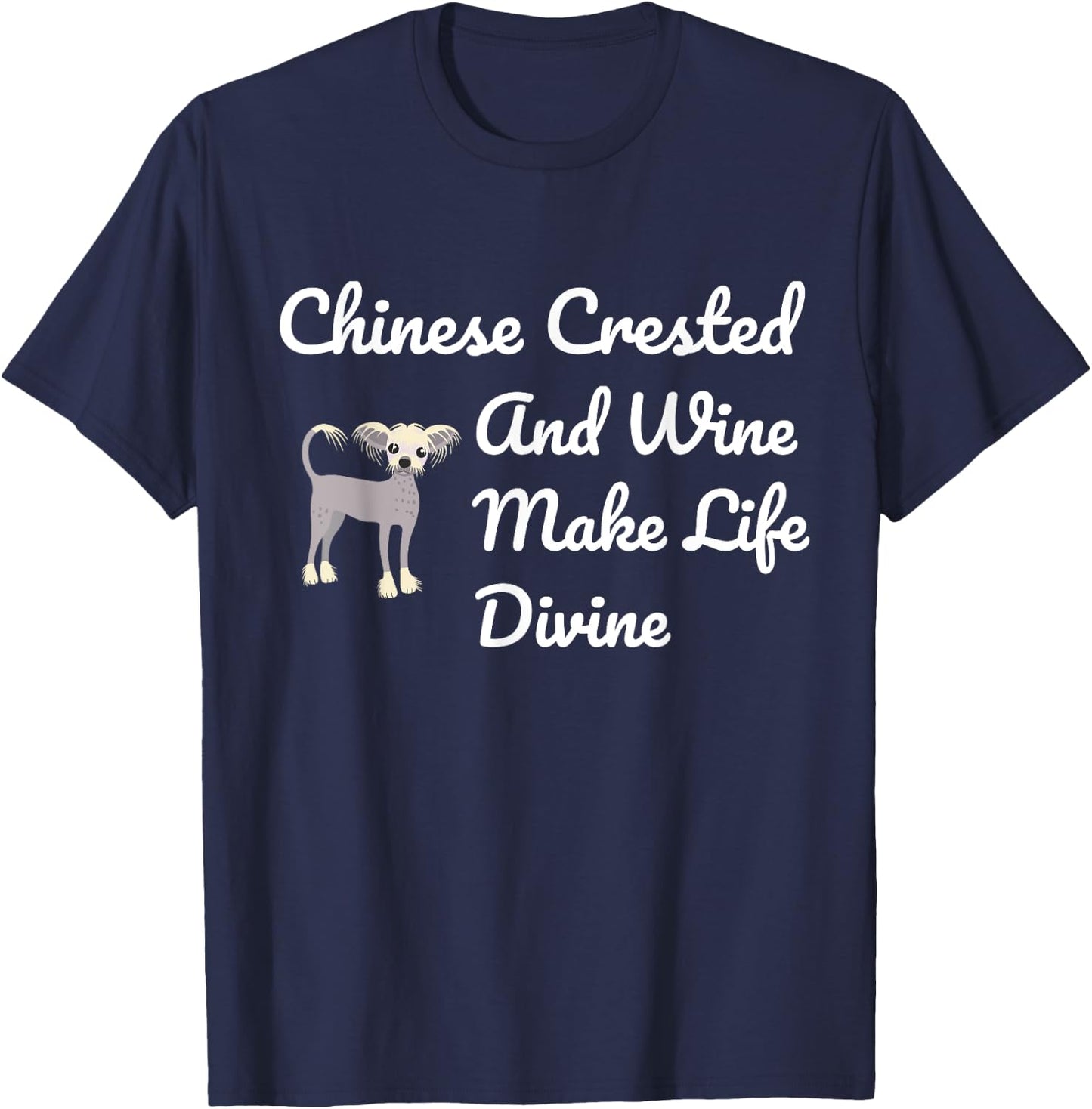 Chinese Crested Wine Divine Drinking Dog Mom Gift T-Shirt - T-Shirt | Navy