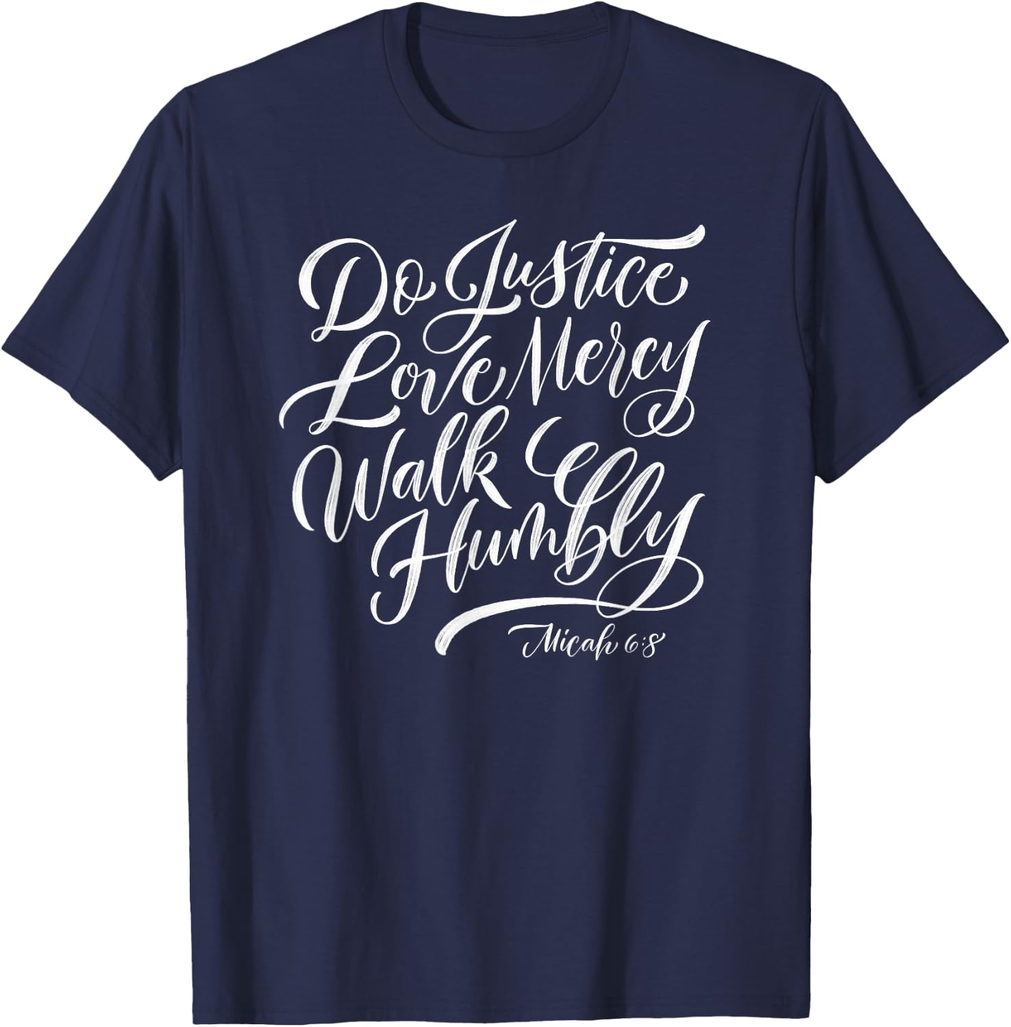Do Justice Love Mercy Walk Humbly T-Shirt - T-Shirt | Navy