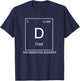 DAD Chemistry Periodic Table Father's Day Funny T Shirt Gift T-Shirt - T-Shirt | Navy