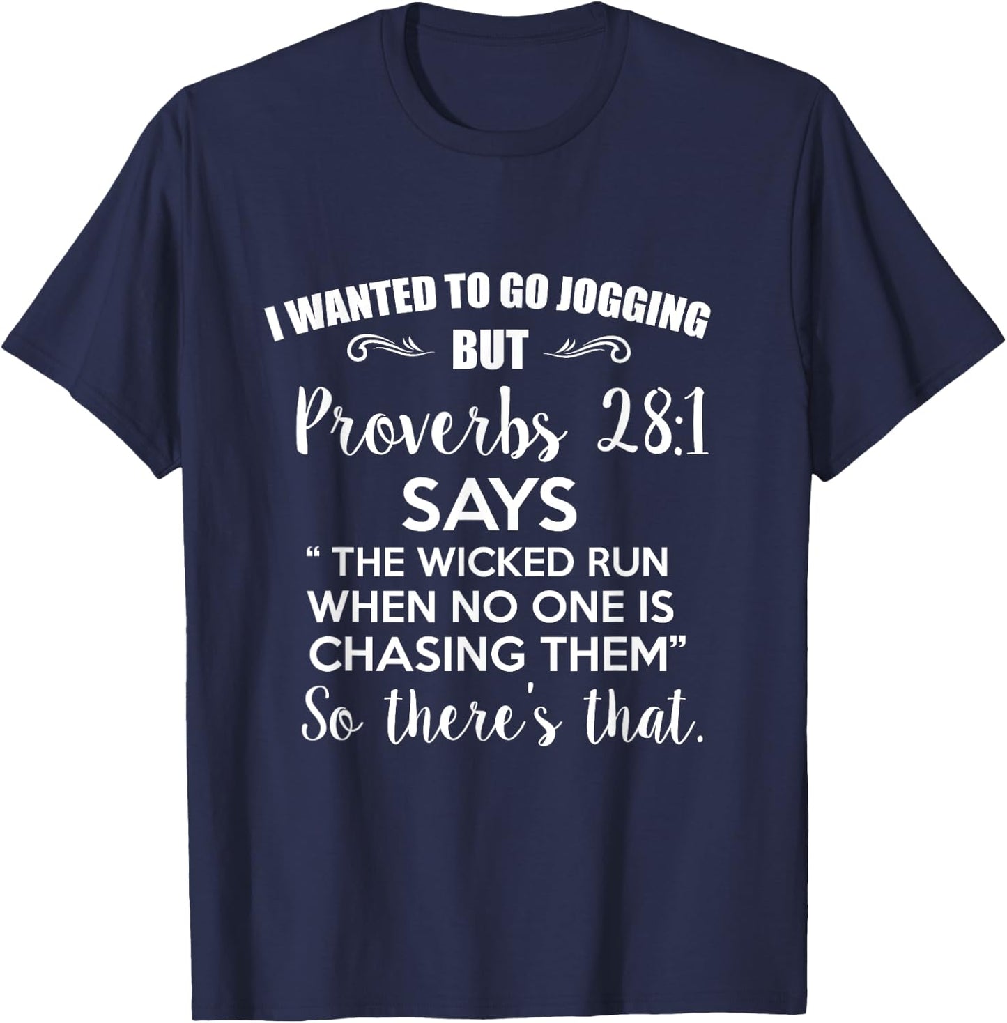 Funny I Wanted To Go Jogging But Proverbs 28:1 Gift T-Shirt - T-Shirt | Navy