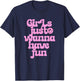 Girls Just Wanna Have Fun T-Shirt - T-Shirt | Navy