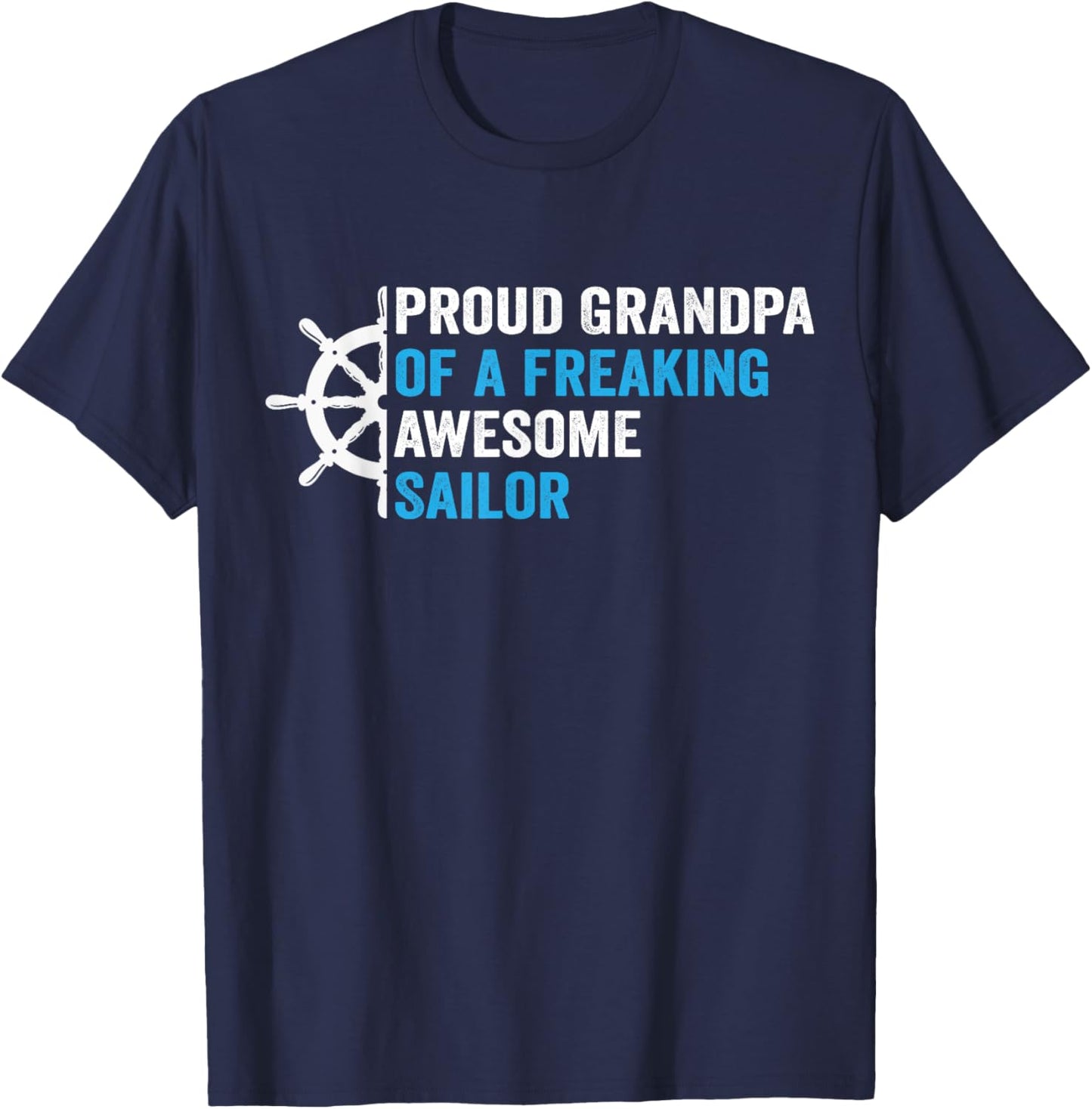 proud Grandpa of a freaking awesome Sailor T-Shirt - T-Shirt | Navy