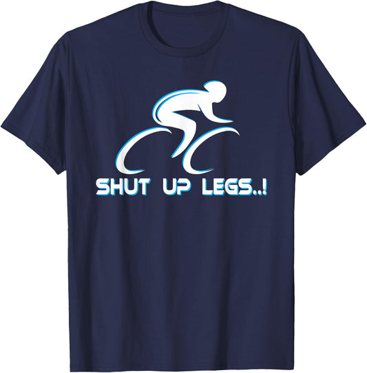 Shut Up Legs Shirt. Cycling Shirt. Triathlon Shirt. T-Shirt - T-Shirt | Navy