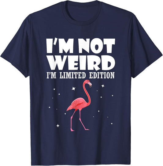 Flamingo I Am Not Weird I Am Limited Edition Funny T-Shirt - T-Shirt | Navy