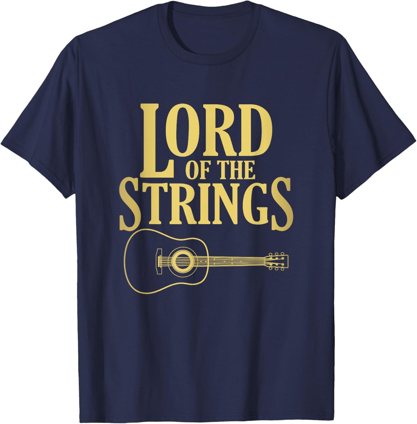 Lord Of The Strings Guitar Shirt | Cool Band Guitarist Gift T-Shirt - T-Shirt | Navy