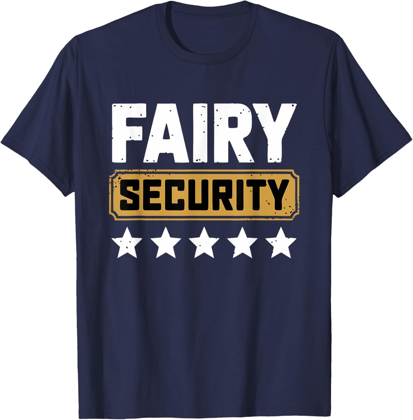 Fairy Security - Birthday Family - Halloween Costume T-Shirt - T-Shirt | Navy
